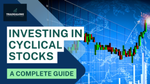 Investing In cyclical stocks