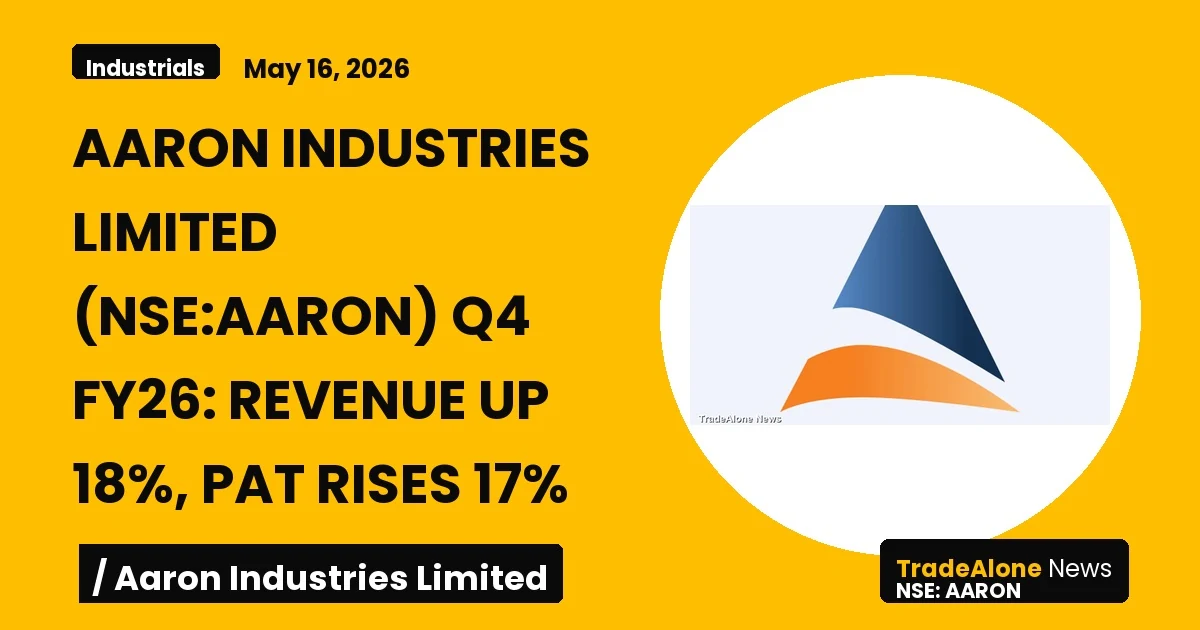 Aaron Industries Limited NSE AARON Q4 FY26 Results