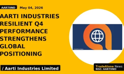 Aarti Industries Resilient Q4 Performance Strengthens Global Positioning - TradeAlone