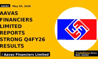 Aavas Financiers Limited Reports Strong Q4FY26 Results - TradeAlone