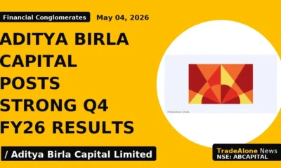 Aditya Birla Capital Posts Strong Q4 Fy26 Results - TradeAlone