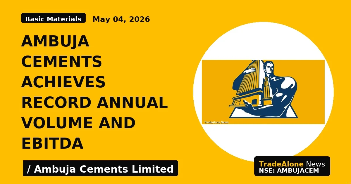 Ambuja Cements Achieves Record Annual Volume and EBITDA - TradeAlone