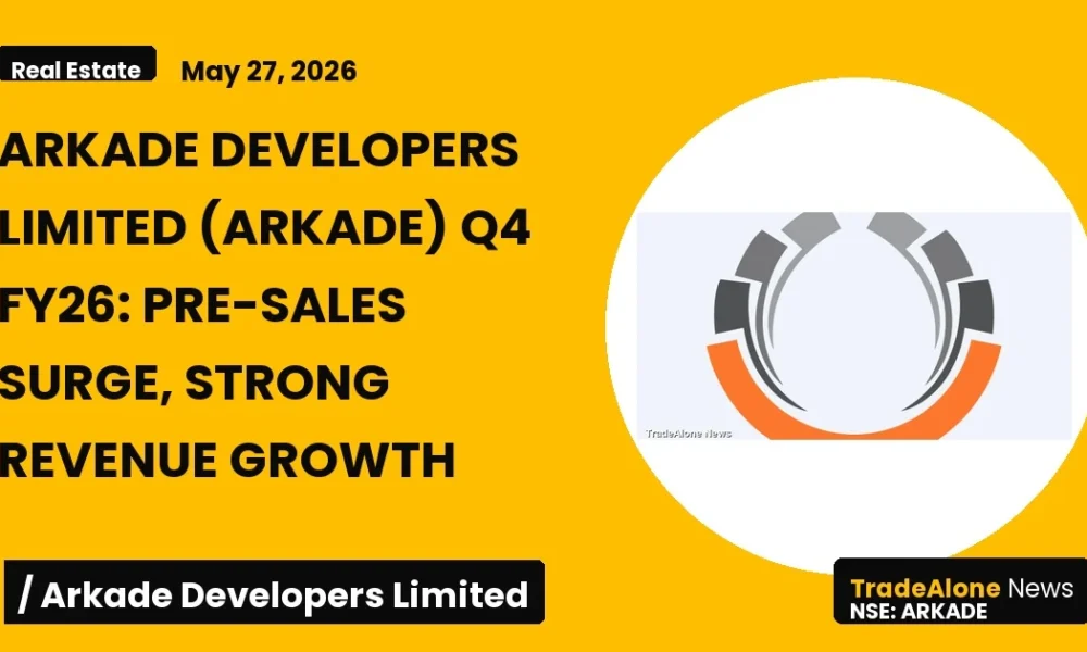Arkade Developers Limited Arkade Q4 FY26 Results
