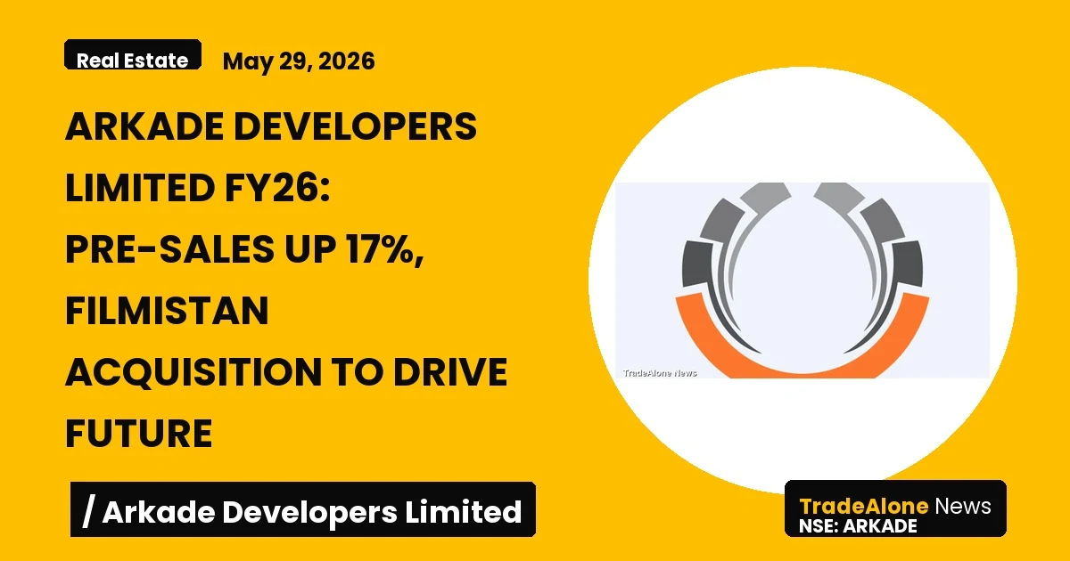 Arkade Developers Limited Arkade FY26 Pre-sales