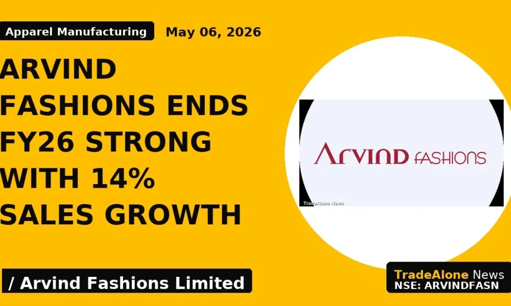 Arvind Fashions Ends FY26 Strong With 14% Sales Growth - TradeAlone