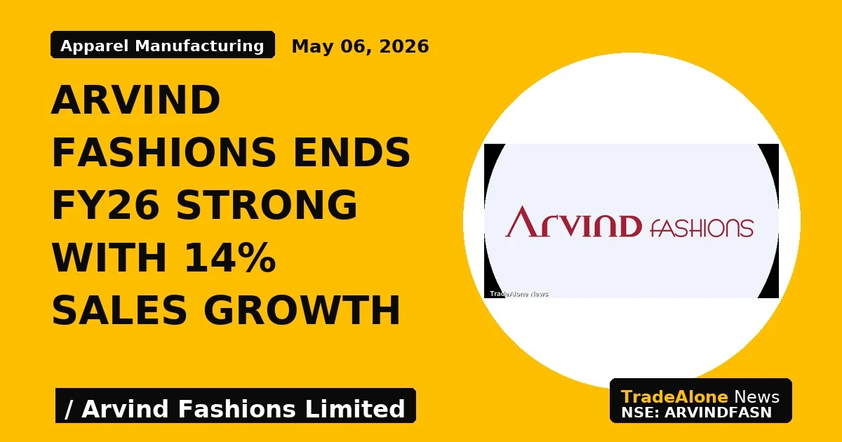 Arvind Fashions Ends FY26 Strong With 14% Sales Growth - TradeAlone