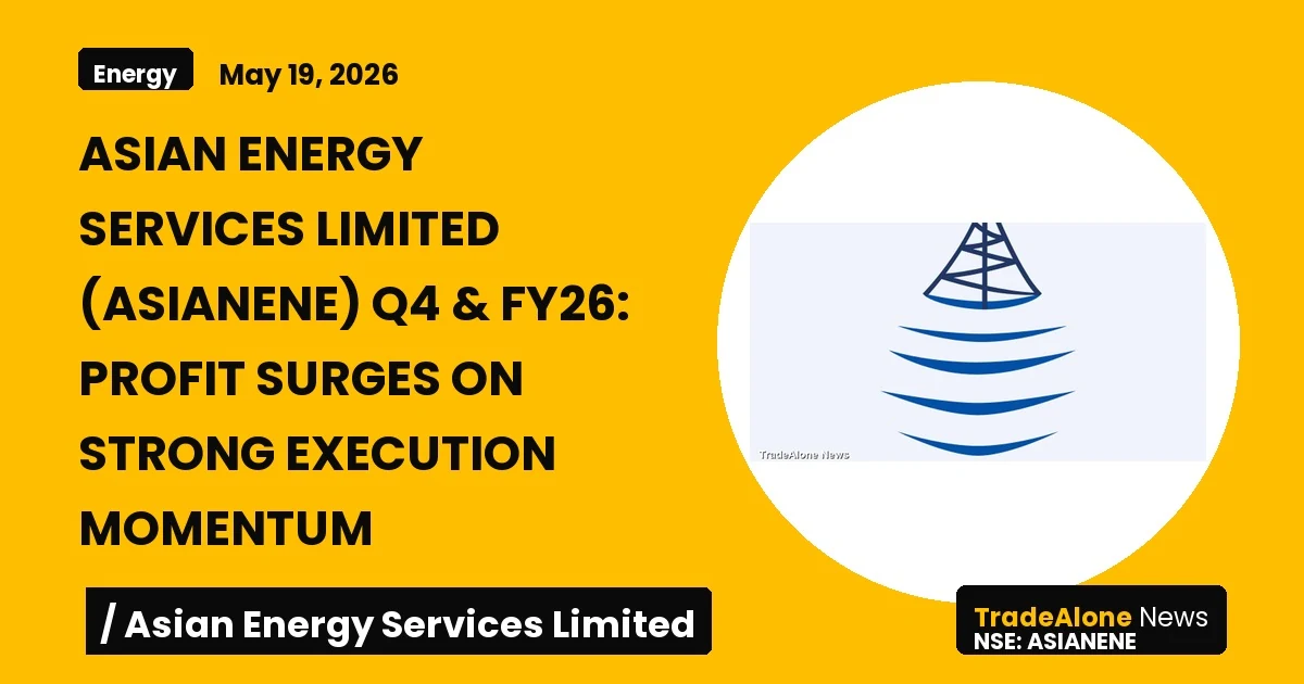 Asian Energy Services Limited Q4 FY26 Results: Profit Surges 43.6%, Revenue Hits ₹338.2 Cr