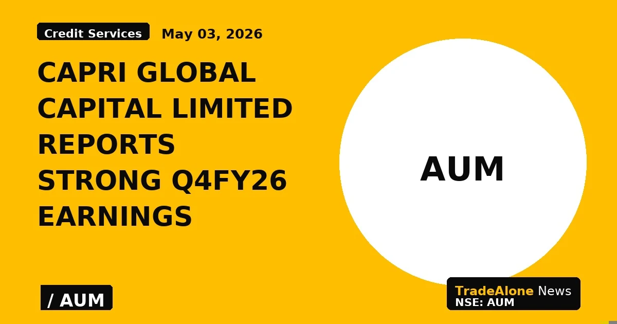 Capri Global Capital Limited Reports Strong Q4fy26 Earnings - TradeAlone