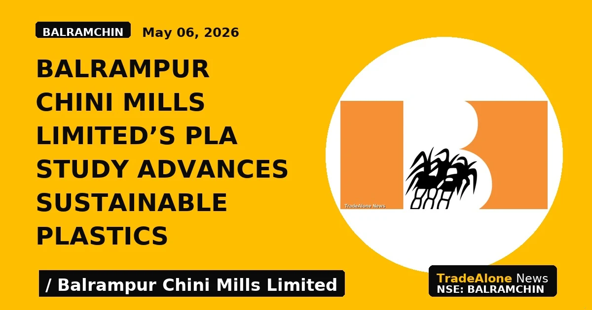 Balrampur Chini Mills Limited's PLA Study Advances Sustainable Plastics - TradeAlone