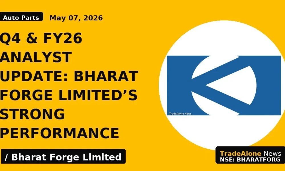 Q4 & FY26 Analyst Update: Bharat Forge Limited's Strong Performance - TradeAlone