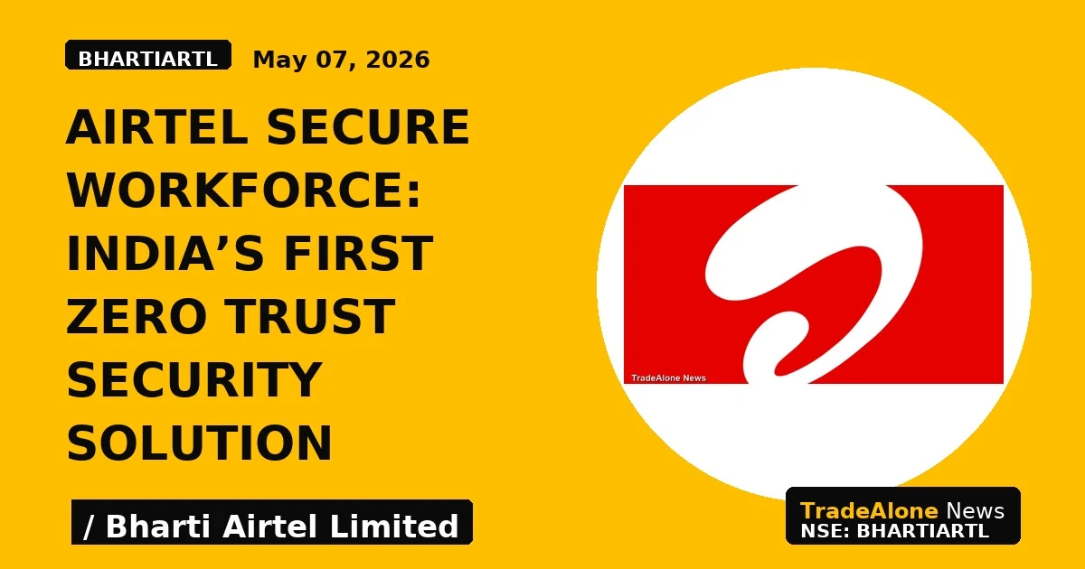 Airtel Secure Workforce: India's First Zero Trust Security Solution - TradeAlone