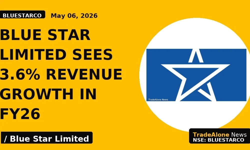 Blue Star Limited Sees 3.6% Revenue Growth in FY26 - TradeAlone