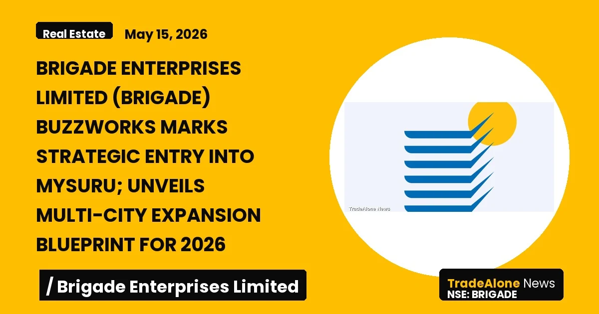 Brigade Enterprises Limited Brigade Q2 2026 Expansion