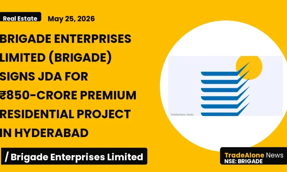 Brigade Enterprises Limited NSE Brigade JDA ₹850-crore Project