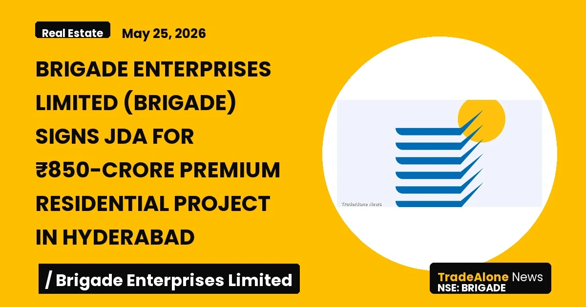 Brigade Enterprises Limited NSE Brigade JDA ₹850-crore Project