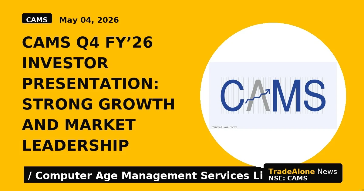 CAMS Q4 FY’26 Investor Presentation: Strong Growth and Market Leadership - TradeAlone