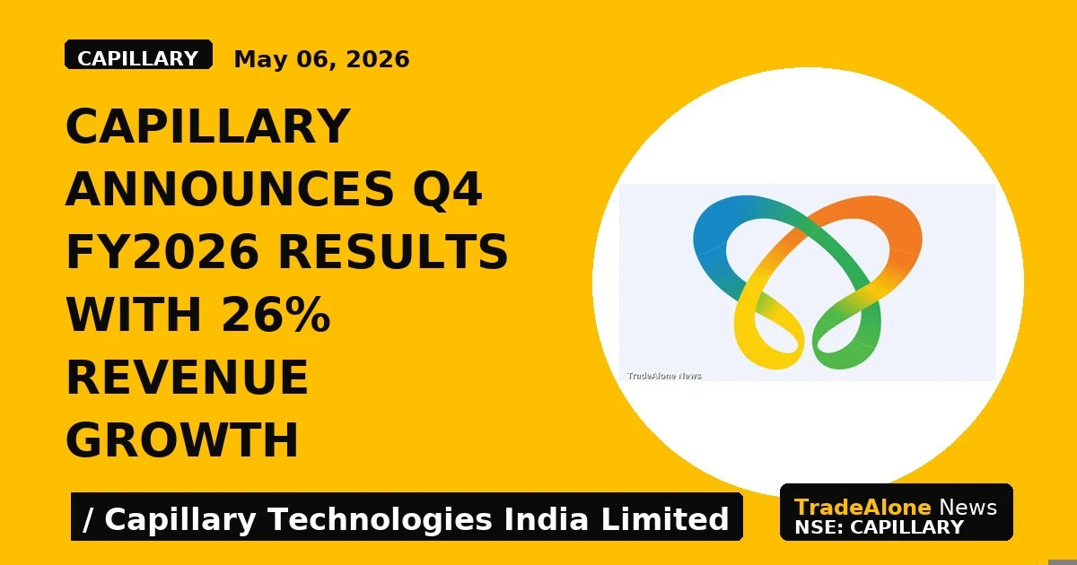 Capillary Announces Q4 Fy2026 Results With 26% Revenue Growth - TradeAlone