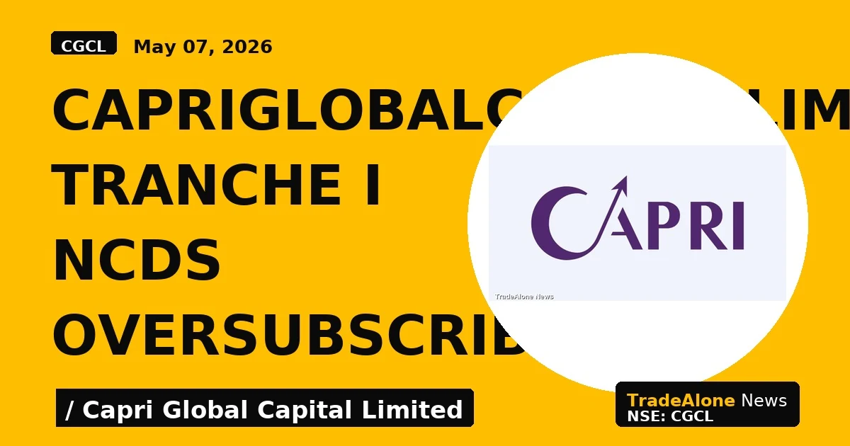 CapriGlobalCapitalLimited’s Tranche I NCDs Oversubscribed - TradeAlone