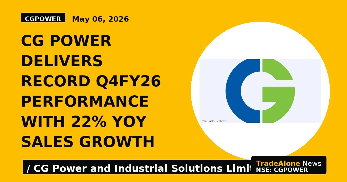 Cg Power Delivers Record Q4fy26 Performance With 22% Yoy Sales Growth - TradeAlone