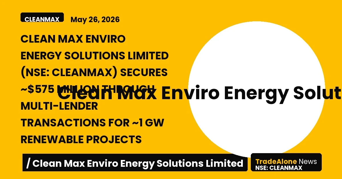 Clean Max Enviro Energy Solutions Limited NSE: Cleanmax Q2 FY26