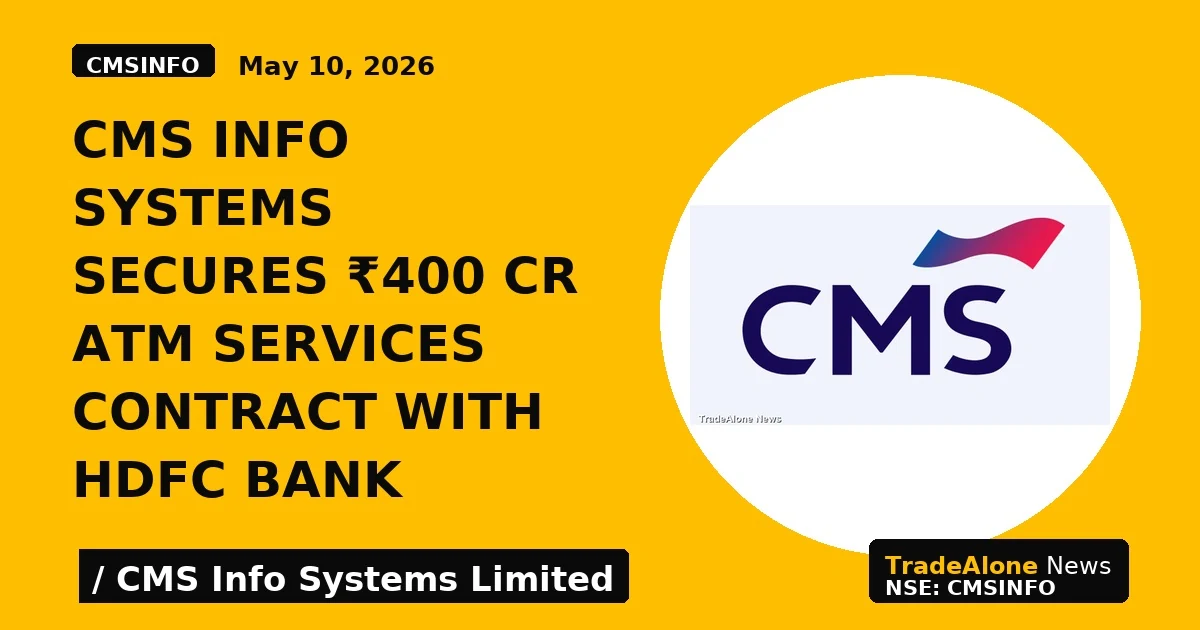 CMS Info Systems Secures ₹400 Cr ATM Services Contract With HDFC Bank - TradeAlone