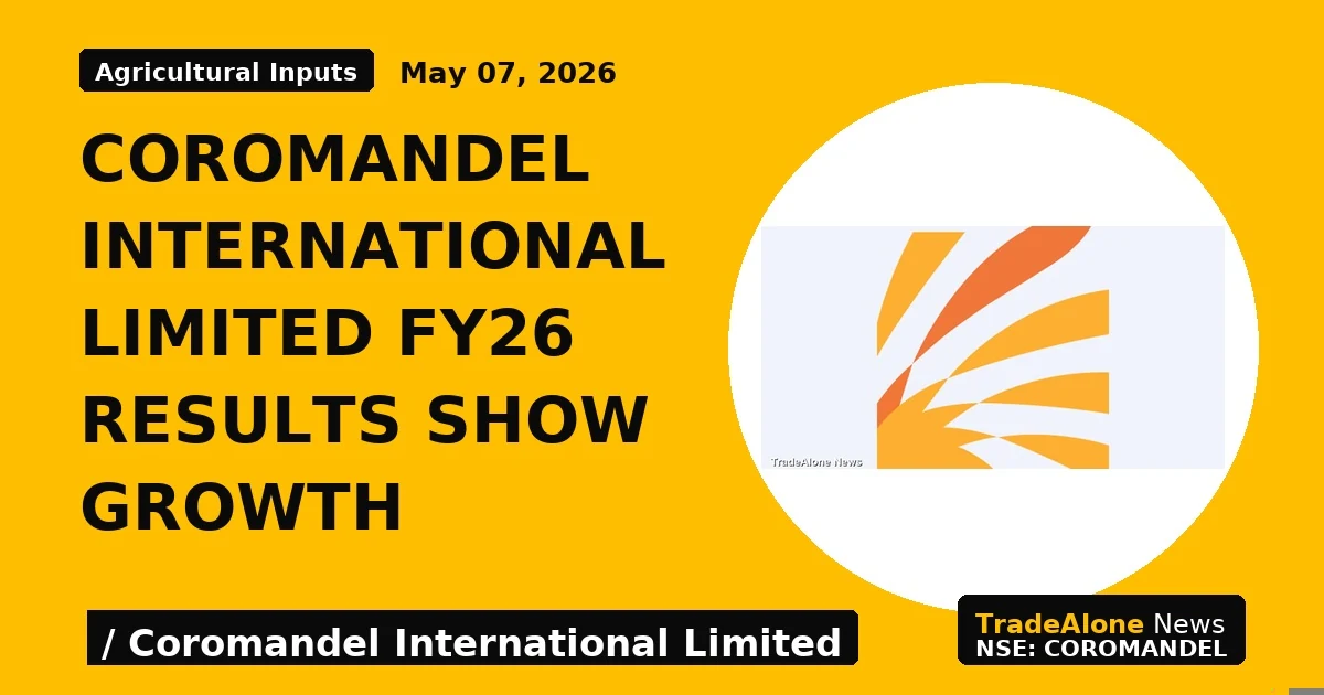 Coromandel International Limited FY26 Results Show Growth - TradeAlone