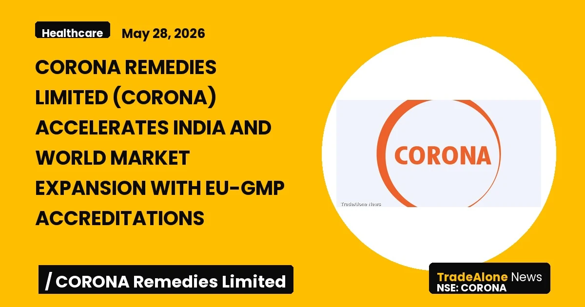 Corona Remedies Limited NSE Corona Eu-gmp Accreditations May 2026