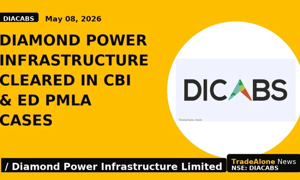 Diamond Power Infrastructure Cleared in Cbi & Ed Pmla Cases - TradeAlone