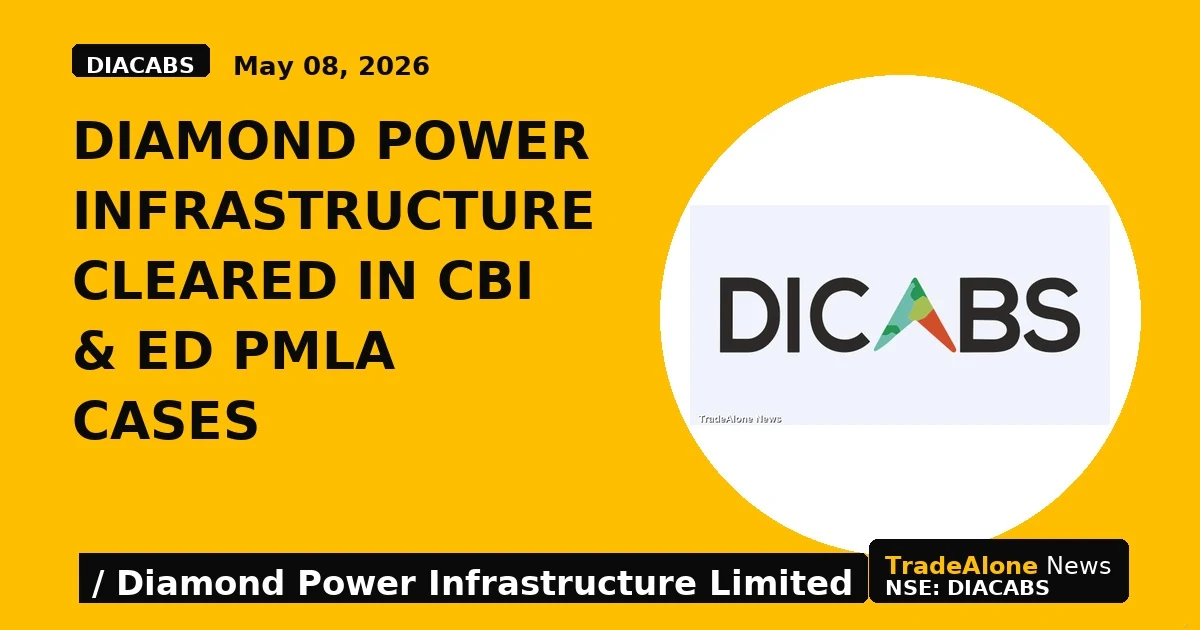Diamond Power Infrastructure Cleared in Cbi & Ed Pmla Cases - TradeAlone