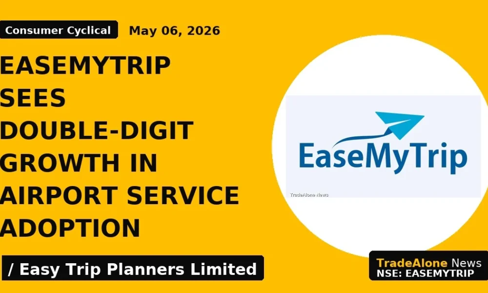 EaseMyTrip Sees Double-Digit Growth in Airport Service Adoption - TradeAlone
