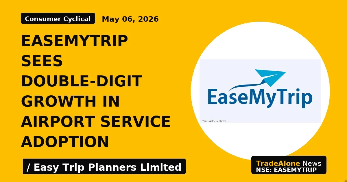 EaseMyTrip Sees Double-Digit Growth in Airport Service Adoption - TradeAlone