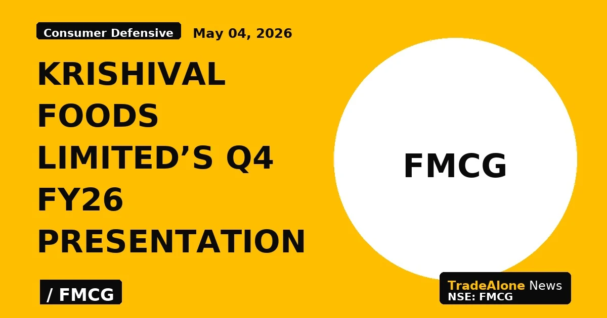 Krishival Foods Limited's Q4 FY26 Presentation - TradeAlone