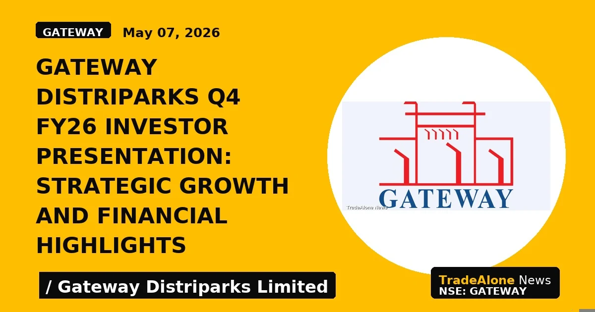 Gateway Distriparks Q4 FY26 Investor Presentation: Strategic Growth and Financial Highlights - TradeAlone