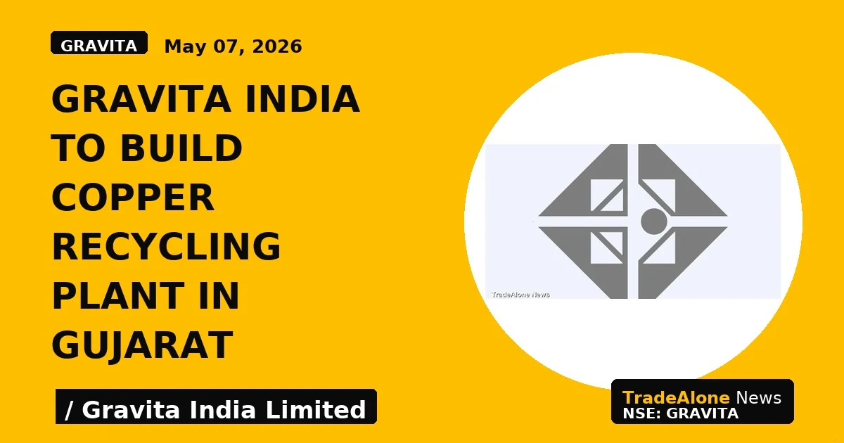 Gravita India to Build Copper Recycling Plant in Gujarat - TradeAlone