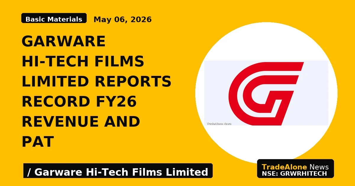Garware Hi-Tech Films Limited Reports Record FY26 Revenue and PAT - TradeAlone