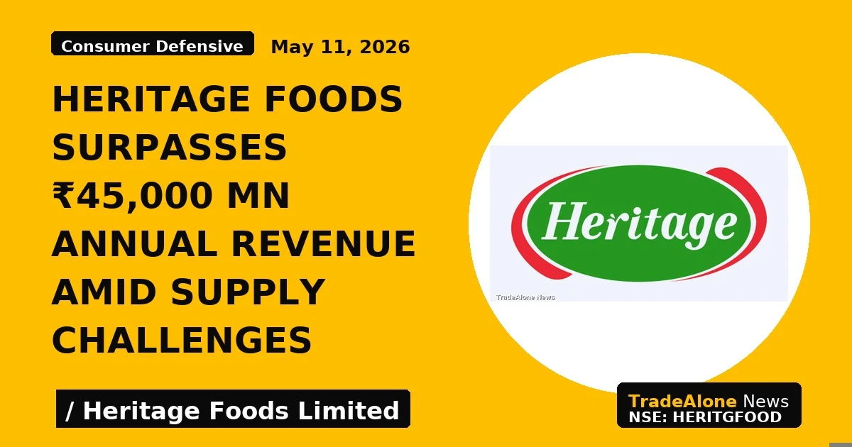 Heritage Foods Surpasses ₹45,000 Mn Annual Revenue Amid Supply Challenges - TradeAlone