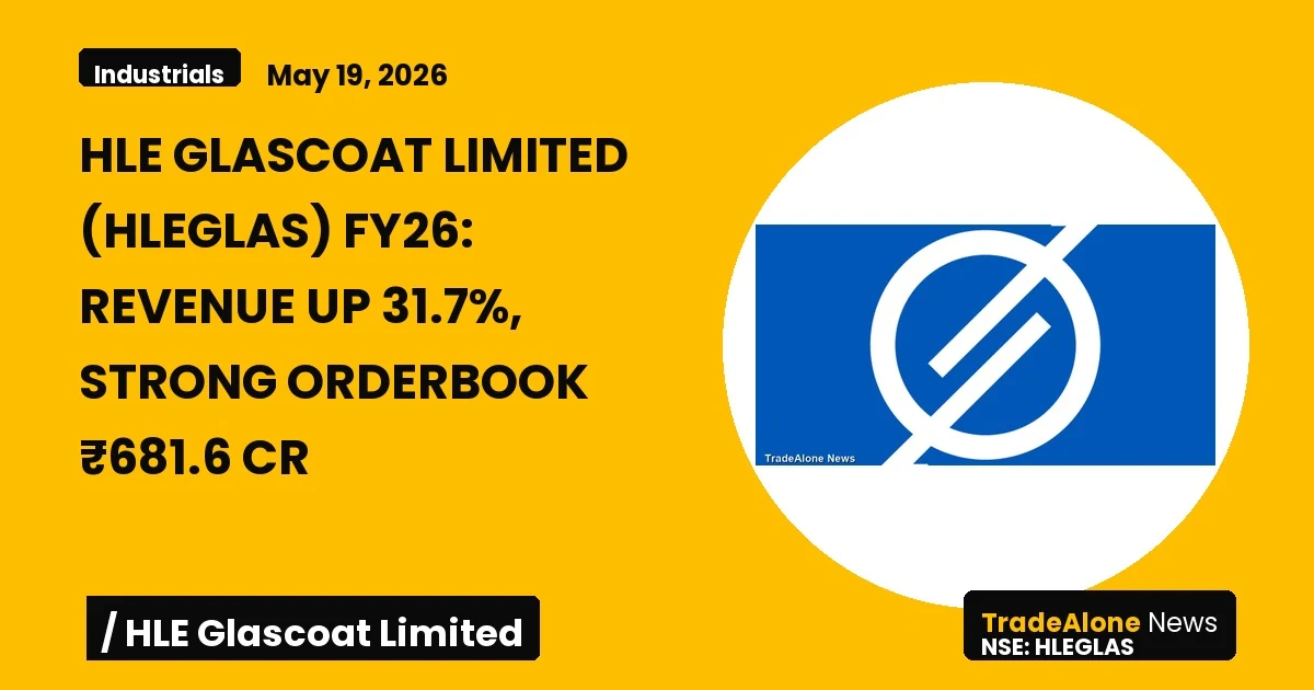 Hle Glascoat Limited FY26 Results: Revenue Up 31.7%, Strong Orderbook ₹681.6 Cr