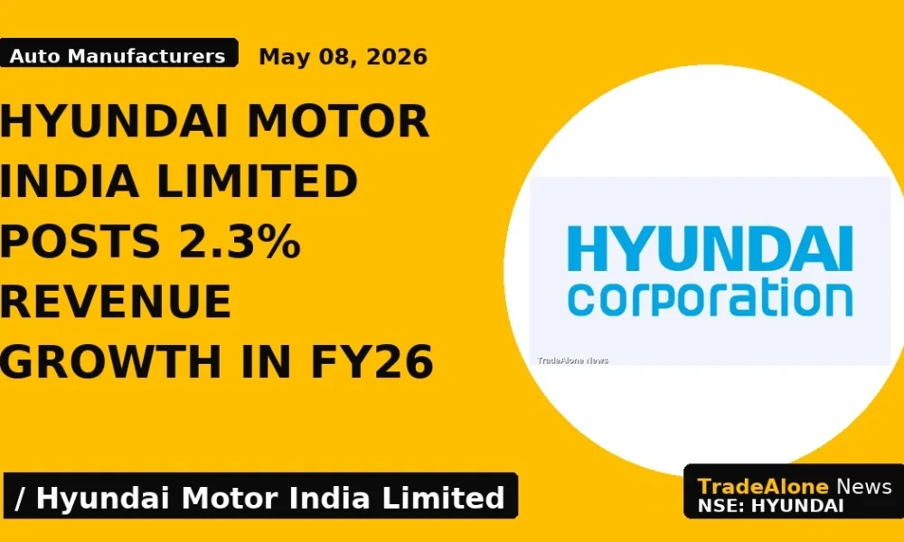 Hyundai Motor India Limited Posts 2.3% Revenue Growth in Fy26 - TradeAlone