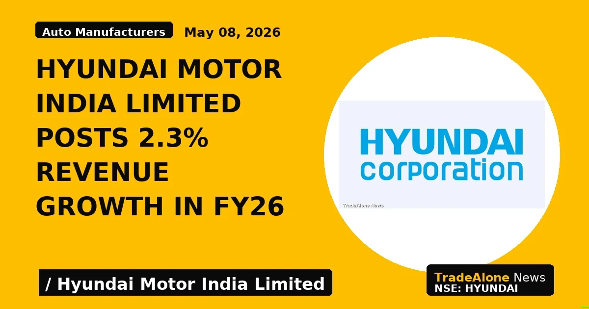 Hyundai Motor India Limited Posts 2.3% Revenue Growth in Fy26 - TradeAlone