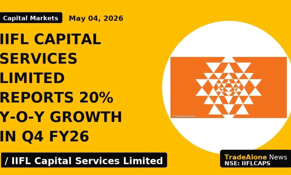 IIFL Capital Services Limited Reports 20% Y-o-y Growth in Q4 FY26 - TradeAlone