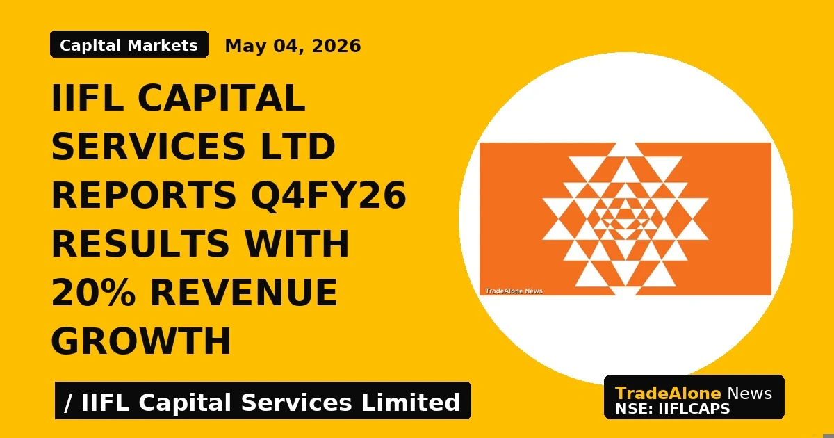 Iifl Capital Services Ltd Reports Q4fy26 Results With 20% Revenue Growth - TradeAlone