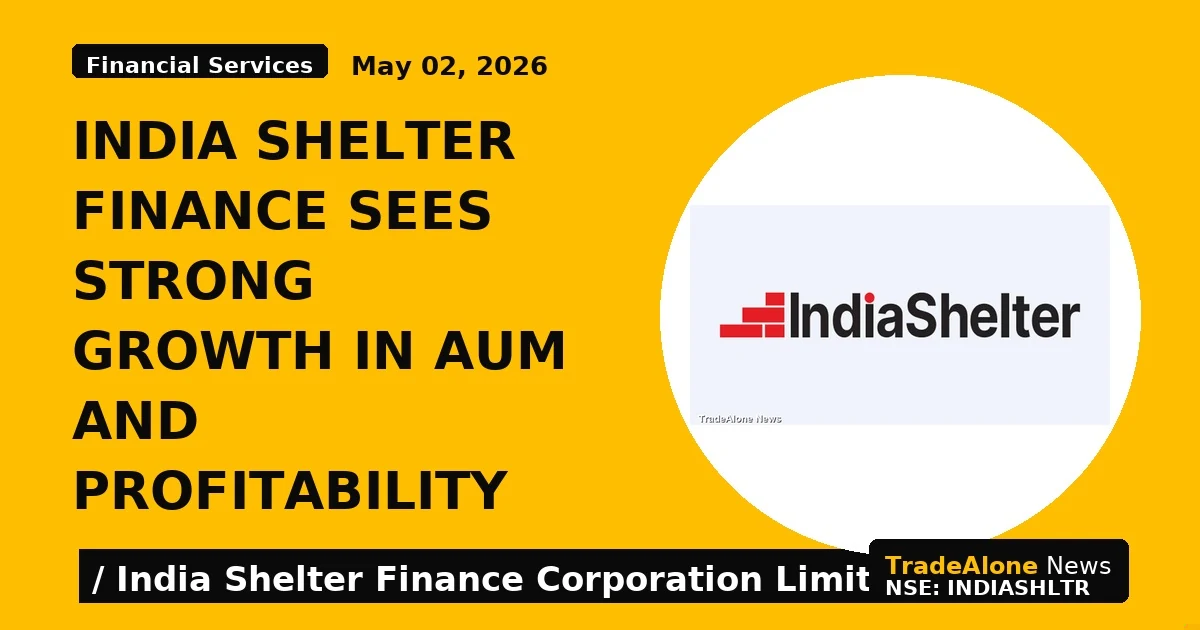 india shelter finance sees strong growth in aum and profitability - TradeAlone