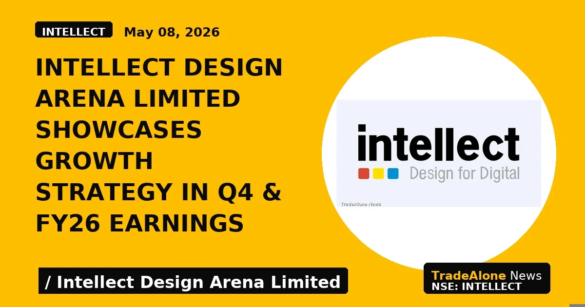 Intellect Design Arena Limited Showcases Growth Strategy in Q4 & FY26 Earnings - TradeAlone