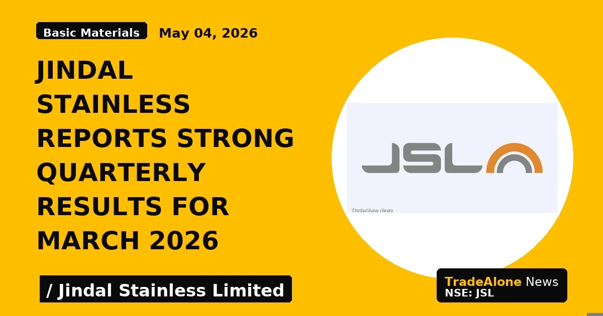 Jindal Stainless Reports Strong Quarterly Results for March 2026 - TradeAlone