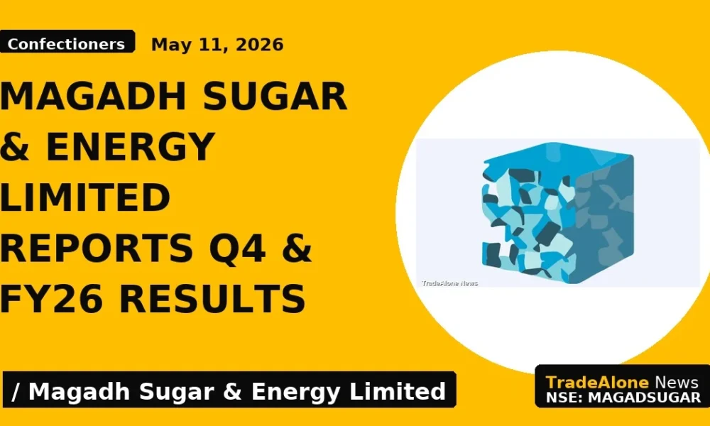 Magadh Sugar & Energy Limited Reports Q4 & FY26 Results - TradeAlone