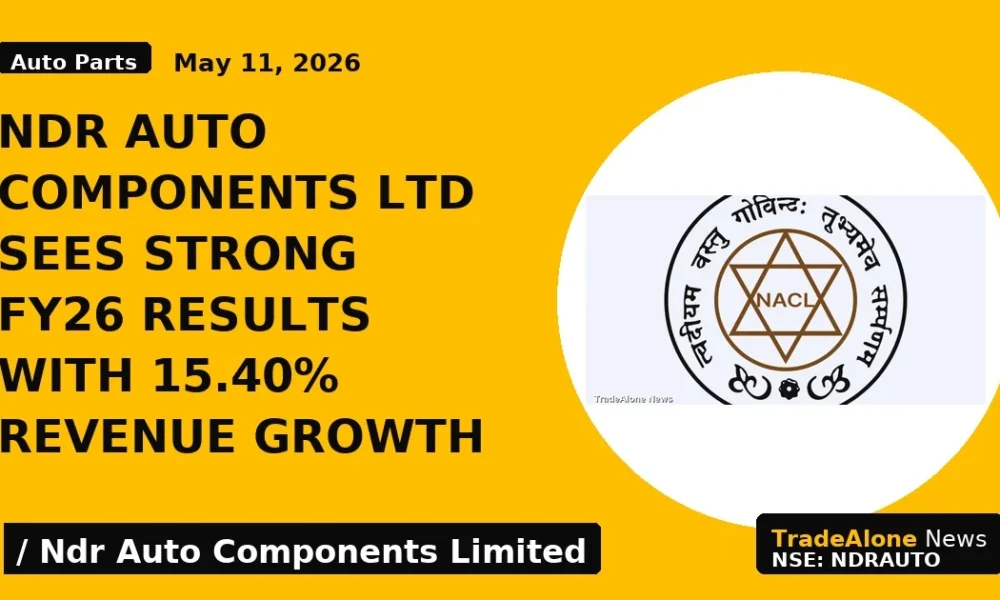 NDR AUTO Components Ltd Sees Strong FY26 Results With 15.40% Revenue Growth - TradeAlone