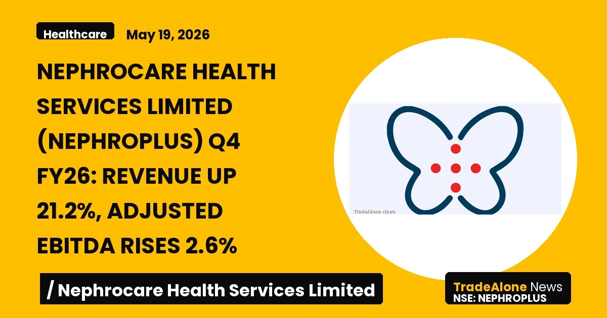 Nephrocare Health Services Limited Nephroplus Q4 FY26 Results