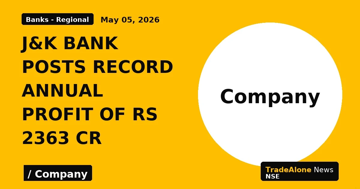 J&K Bank Posts Record Annual Profit of Rs 2363 Cr - TradeAlone