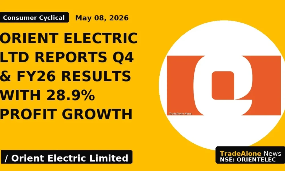 Orient Electric Ltd Reports Q4 & Fy26 Results With 28.9% Profit Growth - TradeAlone