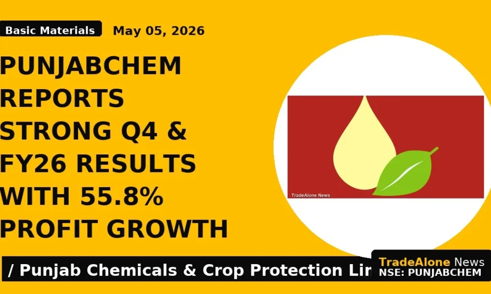 Punjabchem Reports Strong Q4 & Fy26 Results With 55.8% Profit Growth - TradeAlone
